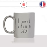 mug-tasse-argent-argenté-silver-i-need-vitamin-sea-mer-plage-anglais-voyage-travel-avion-vacance-humour-idée-cadeau-fun-cool-café-thé