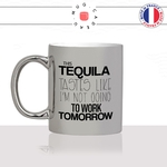 mug-tasse-argent-argenté-silver-tequila-apéro-collegue-soirée-alcoolisée-no-work-tomorrow-abscent-travail-humour-idée-cadeau-fun-cool-café-thé