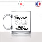 mug-tasse-en-verre-transparent-glass-tequila-apéro-collegue-soirée-alcoolisée-no-work-tomorrow-abscent-travail-humour-idée-cadeau-fun-cool-café-thé
