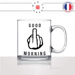 mug-tasse-en-verre-transparent-glass-fuck-good-morning-bonjour-matin-reveil-collegue-ta-gueule-original-humour-idée-cadeau-fun-cool-café-thé2