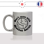 mug-tasse-argent-argenté-silver-dont-mess-with-mother-earth-espace-ecologie-lune-planetes-terre-humour-idée-cadeau-fun-cool-café-thé