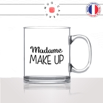 mug-tasse-en-verre-transparent-glass-femme-madame-make-up-maquillague-sephora-collegue-copine-humour-idée-cadeau-fun-cool-café-thé2