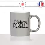mug-tasse-argent-argenté-silver-femme-madame-rebelle-adolescente-ado-collegue-copine-humour-idée-cadeau-fun-cool-café-thé2