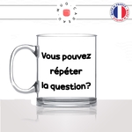 mug-tasse-en-verre-transparent-glass-film-sketch-les-inconnus-vous-pouvez-repeter-la-question-humour-francais-idée-cadeau-fun-cool-café-thé