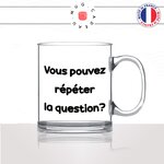 mug-tasse-en-verre-transparent-glass-film-sketch-les-inconnus-vous-pouvez-repeter-la-question-humour-francais-idée-cadeau-fun-cool-café-thé2
