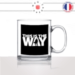 mug-tasse-en-verre-transparent-glass-film-star-wars-mandalorian-this-is-the-way-armure-casque-yoda-série-logo-idée-cadeau-fun-cool-café-thé2