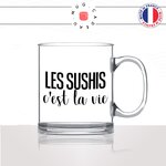 mug-tasse-en-verre-transparent-glass-les-sushis-cest-la-vie-japon-maki-california-rolls-sashimi-saumon-avocat-idée-cadeau-fun-cool-café-thé2
