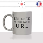 mug-tasse-argent-argenté-silver-un-geek-ne-crie-pas-il-url-hurle-humour-gamer-jeux-video-collegue-idée-cadeau-fun-cool-café-thé