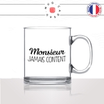 mug-tasse-en-verre-transparent-glass-homme-monsieur-jamais-content-insatisfait-couple-humour-collegue-original-idée-cadeau-fun-cool-café-thé2