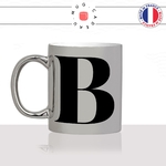 mug-tasse-argent-argenté-silver-initiale-B-brigitte-beatrice-bonnie-belle-majuscule-lettre-collegue-original-idée-cadeau-fun-cool-café-thé