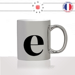 mug-tasse-argent-argenté-silver-initiale-E-Emanuelle-eric-erika-minuscule-majuscule-lettre-collegue-original-idée-cadeau-fun-cool-café-thé2