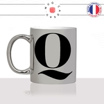 mug-tasse-argent-argenté-silver-initiale-Q-queen-quentin-cul-majuscule-prenom-lettre-collegue-original-idée-cadeau-fun-cool-café-thé