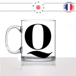 mug-tasse-en-verre-transparent-glass-initiale-Q-queen-quentin-cul-majuscule-prenom-lettre-collegue-original-idée-cadeau-fun-cool-café-thé