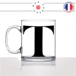 mug-tasse-en-verre-transparent-glass-initiale-T-tifany-tatinana-tristan-tatie-prenom-lettre-collegue-original-idée-cadeau-fun-cool-café-thé