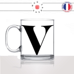 mug-tasse-en-verre-transparent-glass-initiale-V-vero-veronique-veronne-vanessa-prenom-lettre-collegue-original-idée-cadeau-fun-cool-café-thé