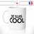 mug-tasse-blanc-je-suis-cool-homme-femme-couple-collegue-parent-enfant-stylé-humour-fun-idée-cadeau-original