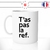 mug-tasse-blanc-t'as-pas-la-ref-référence-cinématographique-film-savoir-général-histoire-meme-humour-fun-idée-cadeau-originale-cool