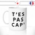 mug-tasse-blanc-brillant-t'es-pas-cap-capable-enfant-défi-collegue-homme-femme-humour-drole-idée-cadeau-originale-fun-unique