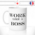 mug-tasse-ref42-citation-motivation-work-like-a-boss-cafe-the-mugs-tasses-personnalise-anse-gauche