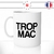 mug-tasse-trop-mac-expression-mot-corse-corsica-ile-de-beauté-vacances-offrir-fun-humour-idée-cadeau-original-personnalisée