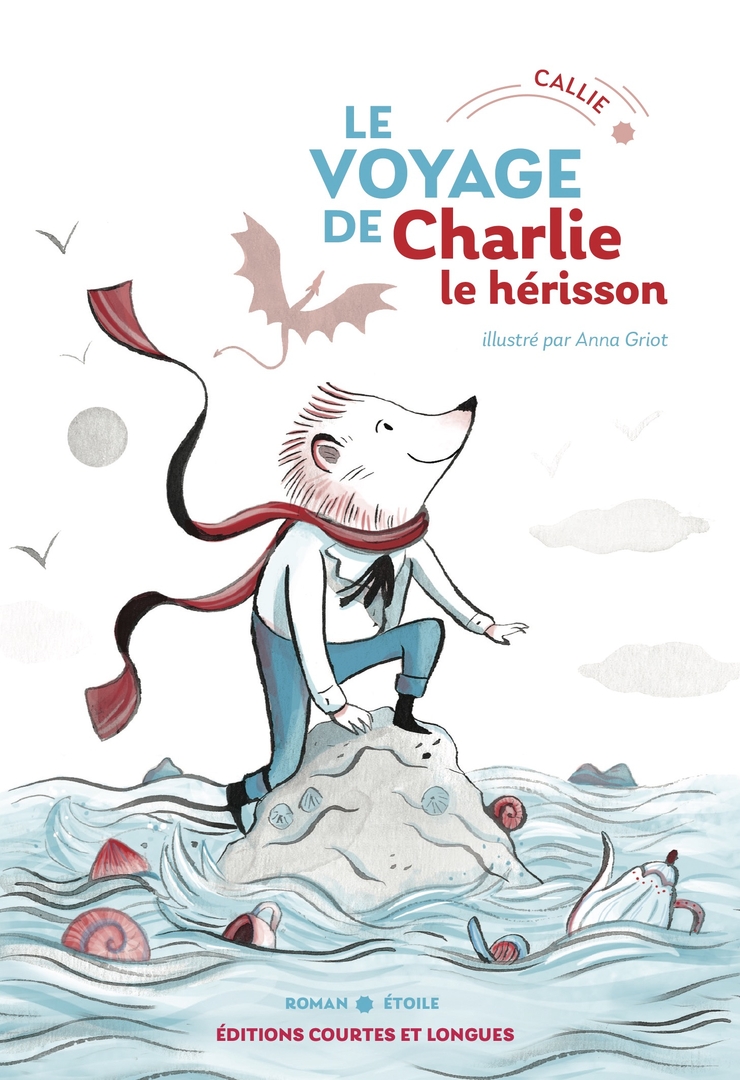 Le Voyage De Charlie Le Hérisson - Jeunesse Roman Étoile - Editions 