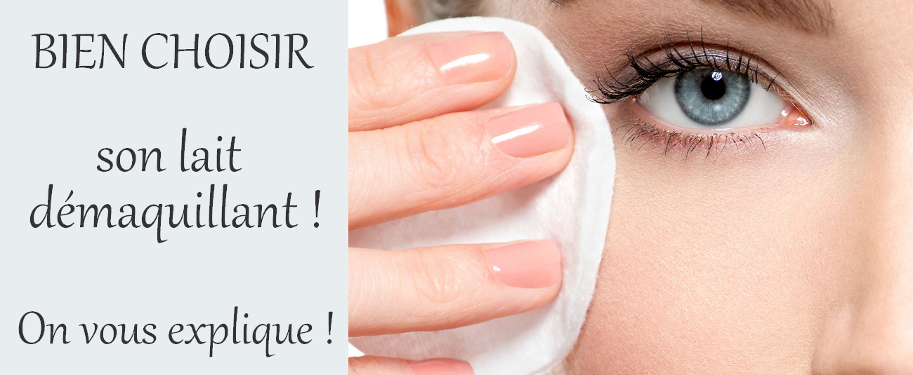 Bien choisir son lait démaquillant, réponse ici