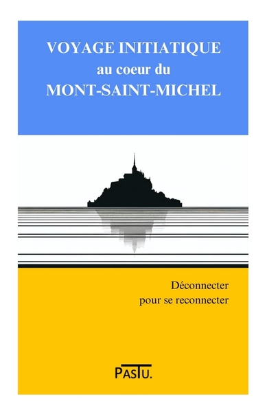 voyage initiatique au coeur du mont saint michel