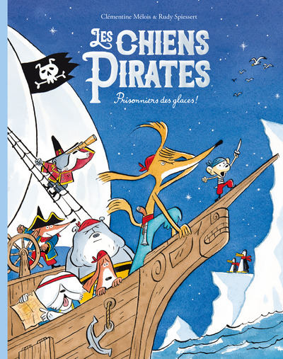 les chiens pirates - prisonniers des glaces