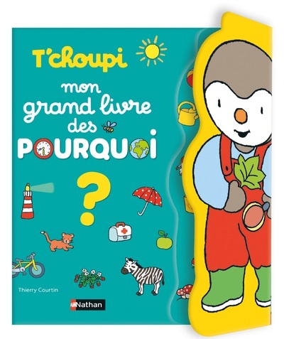 tchoupi mon grand livre des pourquoi
