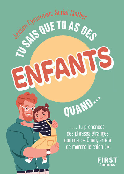 tu sais que tu as des enfants quand