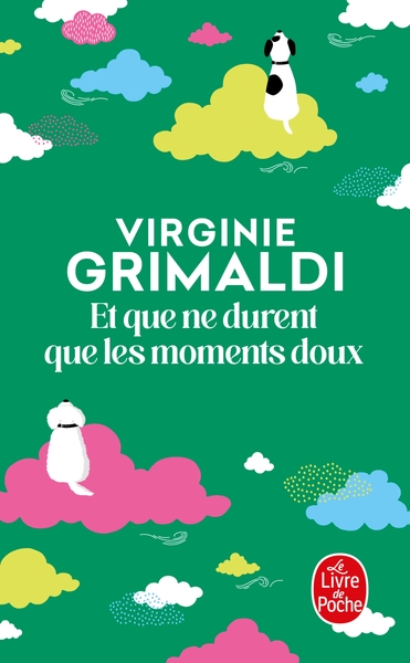 et que ne durent que les moments doux