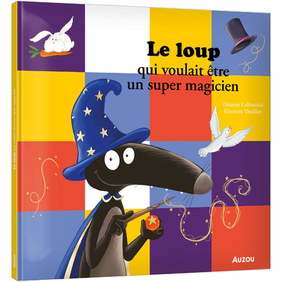 loup qui voulait être un super magicien
