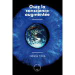 osez la conscience augmentée