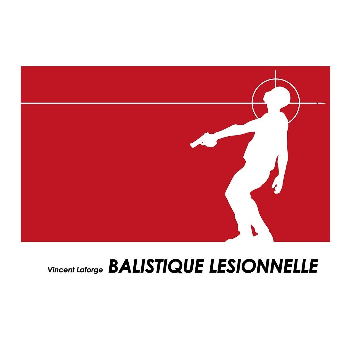 LIVRE BALISTIQUE LÉSIONNELLE - Vincent Laforge