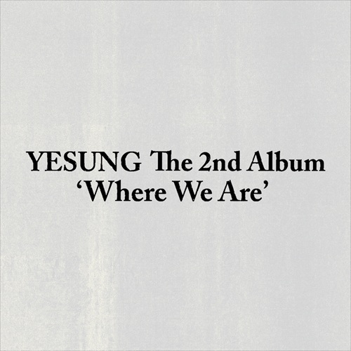 YESUNG - Where We Are Photobook Ver.