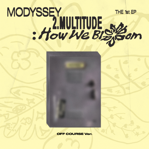 (MODYSSEY) - 2.Multitude- How We Bloom [Off Course Ver.]