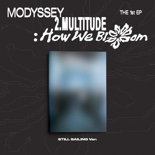 (MODYSSEY) - 2.Multitude- How We Bloom [Still Sailing Ver.]