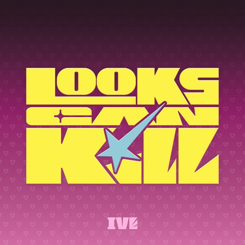 IVE - Looks Can Kill