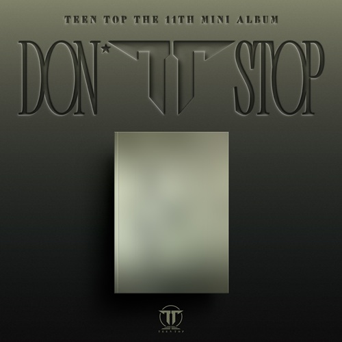 TEEN TOP - Don’t Stop