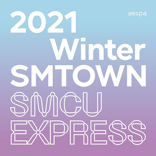 AESPA - 2021 Winter SMTOWN : SMCU Express
