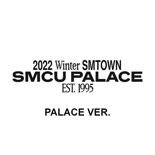 SMTOWN - 2022 Winter SMTOWN : SMCU Palace (Palace ver.)