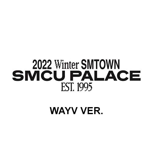 WAYV - 2022 Winter SMTOWN : SMCU Palace