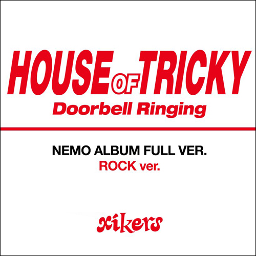 XIKERS - House Of Tricky : Doorbell Ringing (Nemo Album ver.)