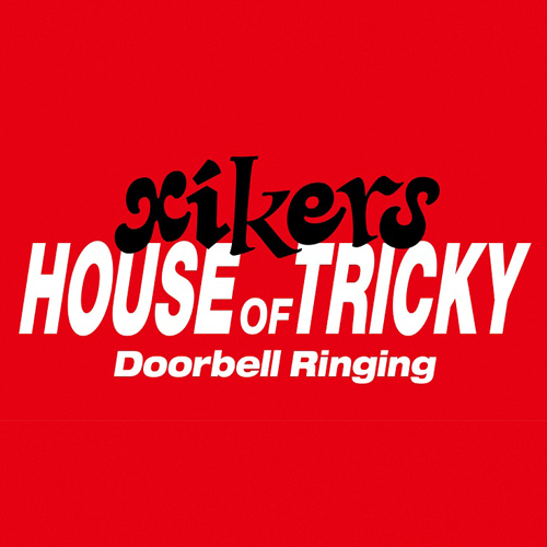 XIKERS - House Of Tricky : Doorbell Ringing (Platform Album ver.)