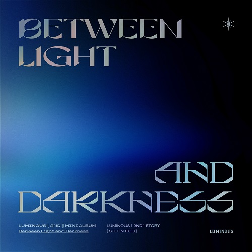LUMINOUS - Between Light And Darkness : Self N Ego