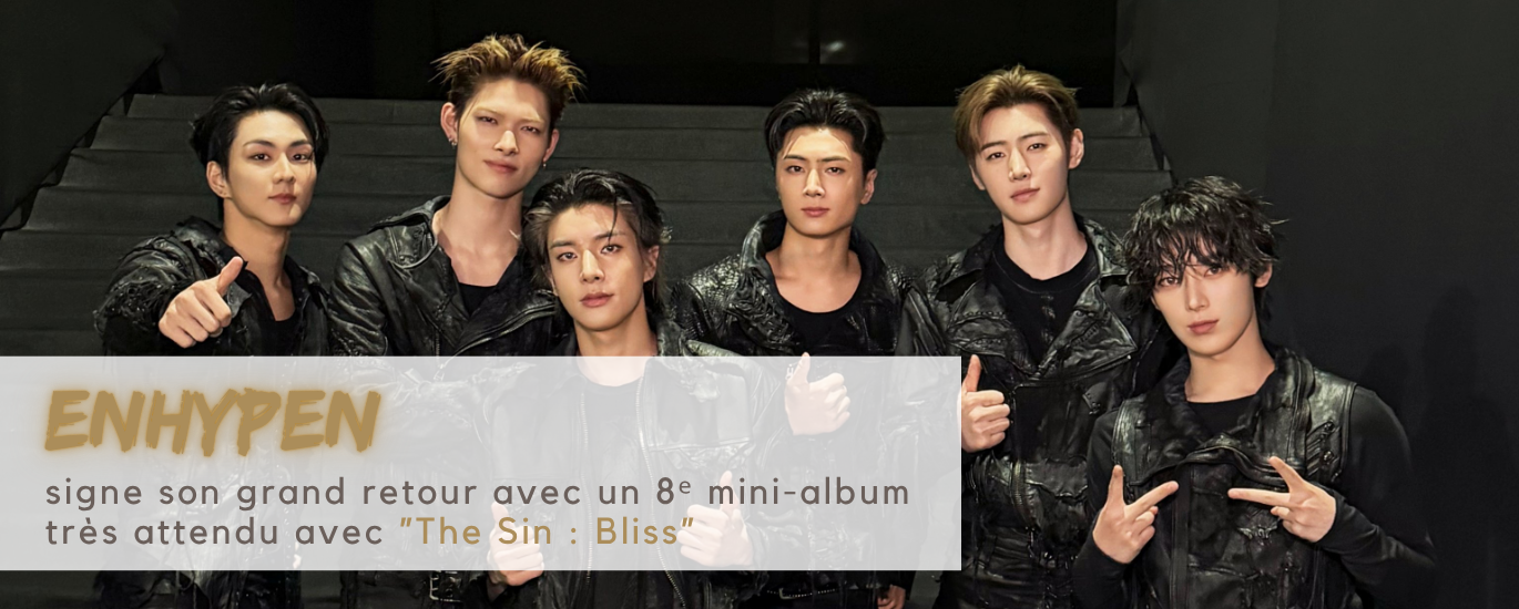 Découvrez le nouvel opus d’Enhypen, The Sin : Bliss, leur 8ème mini album, ici en version photobook