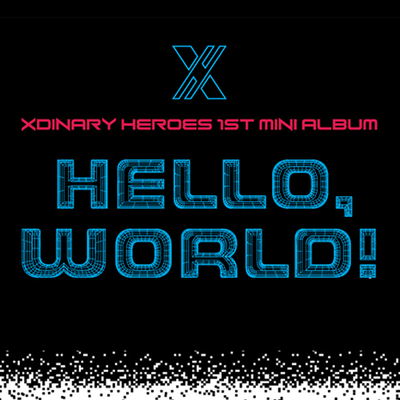 XDINARY HEROES - Hello, World !