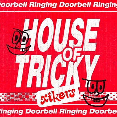 XIKERS - House Of Tricky : Doorbell Ringing