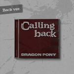 DRAGON PONY - Calling back (Back Ver.)