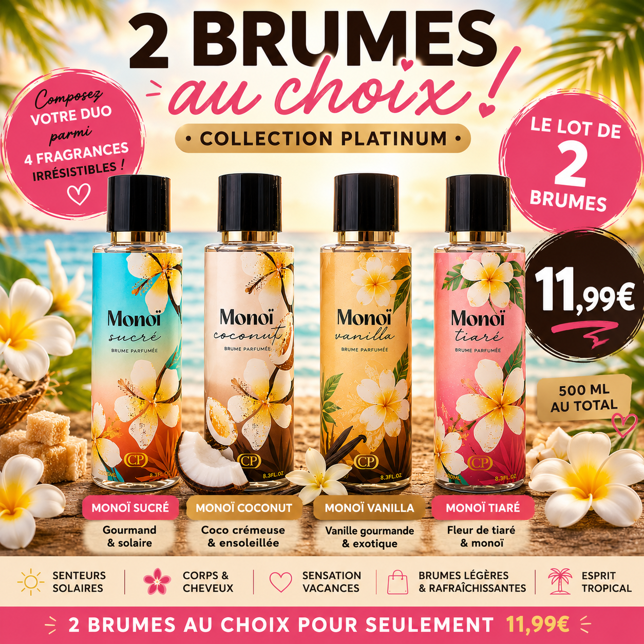 Visuel promotionnel Collection Platinum proposant 2 brumes parfumées au choix pour 11,99 €, avec les fragrances Monoï Sucré et Monoï Coconut dans une ambiance tropicale estivale.